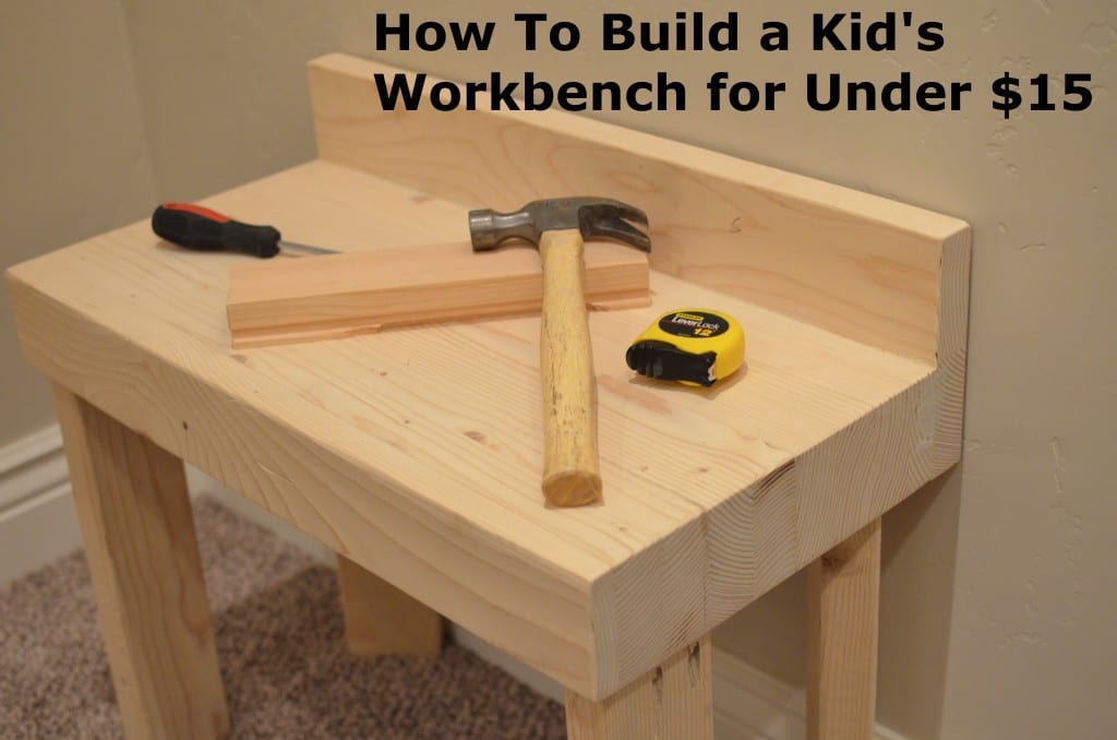 How to Build a Kid's Workbench for Under $15 | How To Build It