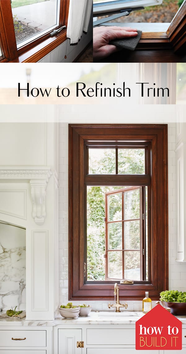 How to Refinish Trim How To Build It
