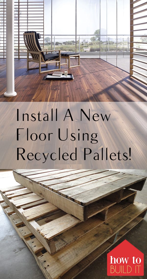 Install A New Floor Using Recycled Pallets! How To Build It