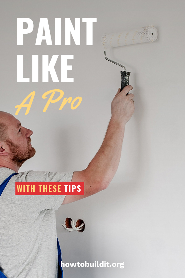 Paint Like A Pro With These Tips | How To Build It