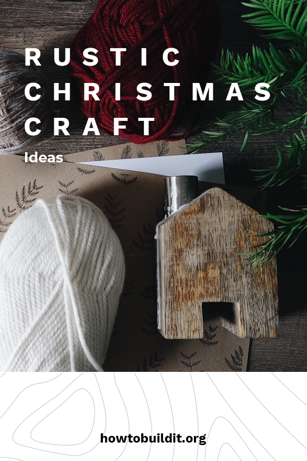 Rustic Christmas Craft Ideas | How To Build It