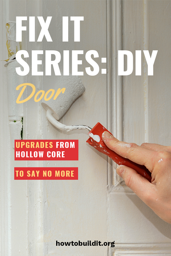 Fix It Series Diy Door Upgrades From Hollow Core To Say No