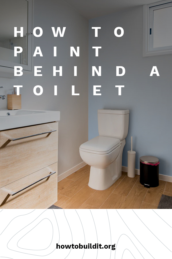 How To Paint Behind A Toilet How To Build It