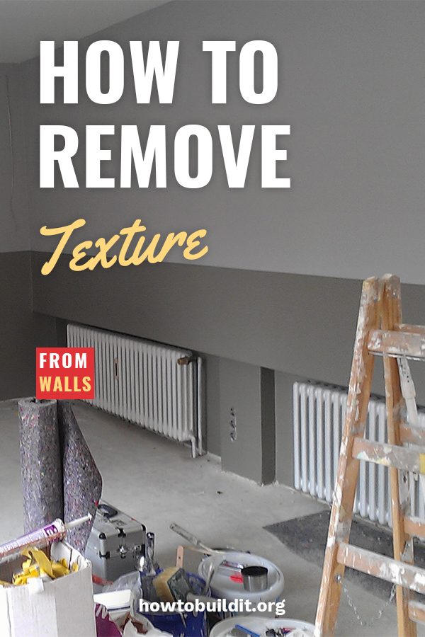 What Is The Easiest Way To Remove Texture From Walls