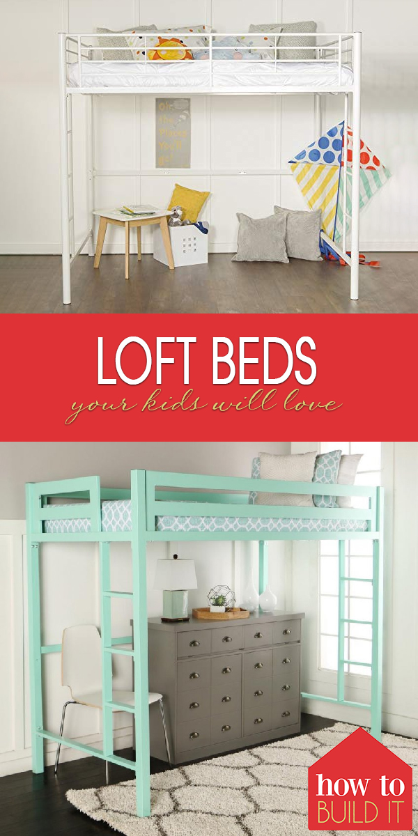 Loft Beds Your Kids Will Love - How To Build It