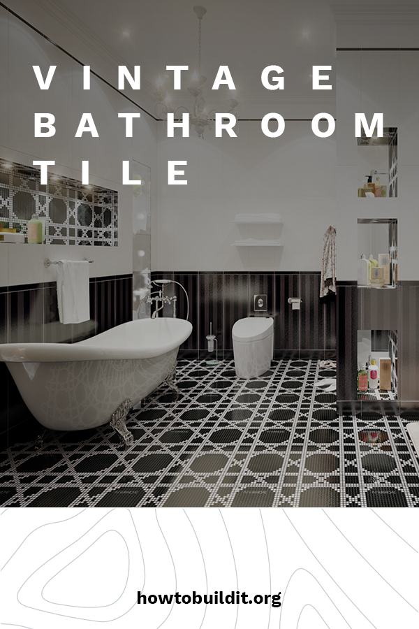 Bringing Back The Past Vintage Bathroom Tile Ideas That Will Floor You