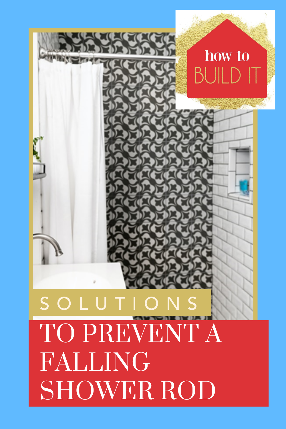 How to Prevent Your Shower Rod from Falling Prevent your shower