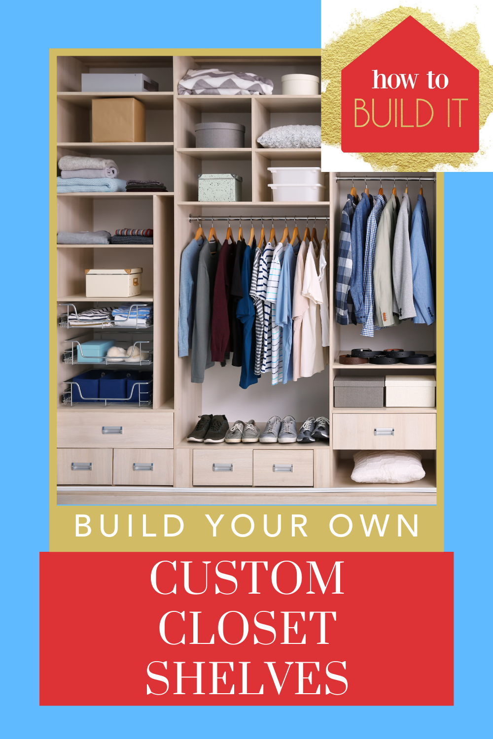 Howtobuildit.com will make you into a certified handyman! Learn how to make custom shelving to clean up your home! Find out how to save money and make your own closet shelves to finally clear up all that clutter!